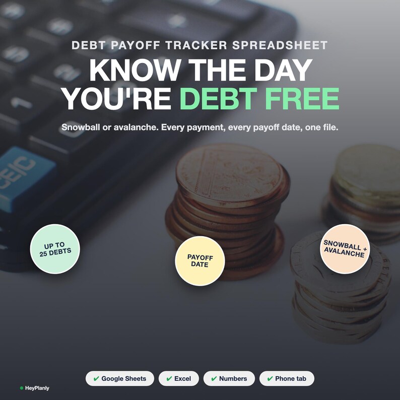 May include: A digital debt payoff tracker spreadsheet with text reading DEBT PAYOFF TRACKER SPREADSHEET, KNOW THE DAY YOU'RE DEBT FREE, Snowball or avalanche. Every payment, every payoff date, one file. Includes buttons for Google Sheets, Excel, Numbers, and Phone tab.