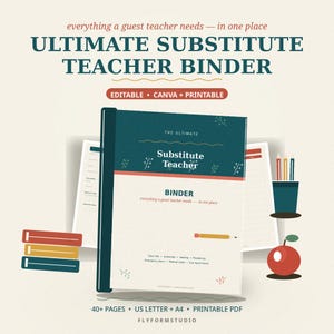 May include: A digital substitute teacher binder template featuring a dark teal and cream cover with the text "Ultimate Substitute Teacher Binder" and "Editable, Canva, Printable". Includes icons of a pencil, an apple, and a pencil holder.