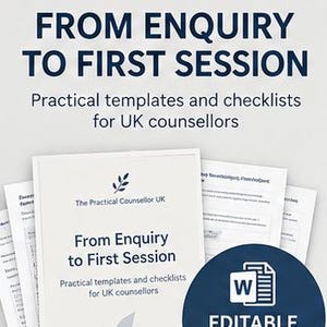 May include: A collection of documents titled From Enquiry to First Session, featuring practical templates and checklists for UK counsellors. A dark blue circular badge displays a white Word icon with the text Editable Word Pack, Type, Edit, Use.