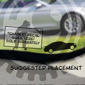 May include: A black and white silhouette of a car with the text "CHASER" DECAL GOES HERE! SOLD SEPARATELY" on a white background. The text is in a black rectangle with a white border. The image is a suggested placement for a decal on a car window.