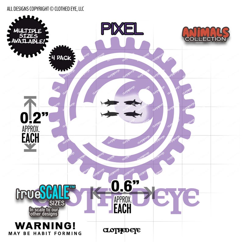 May include: A four-pack of small shark stickers featuring a light purple gear-shaped background. The stickers measure approximately 0.2 inches by 0.6 inches each. Text includes PIXEL, ANIMALS COLLECTION, TRUE SCALE SIZES, and WARNING MAY BE HABIT FORMING.