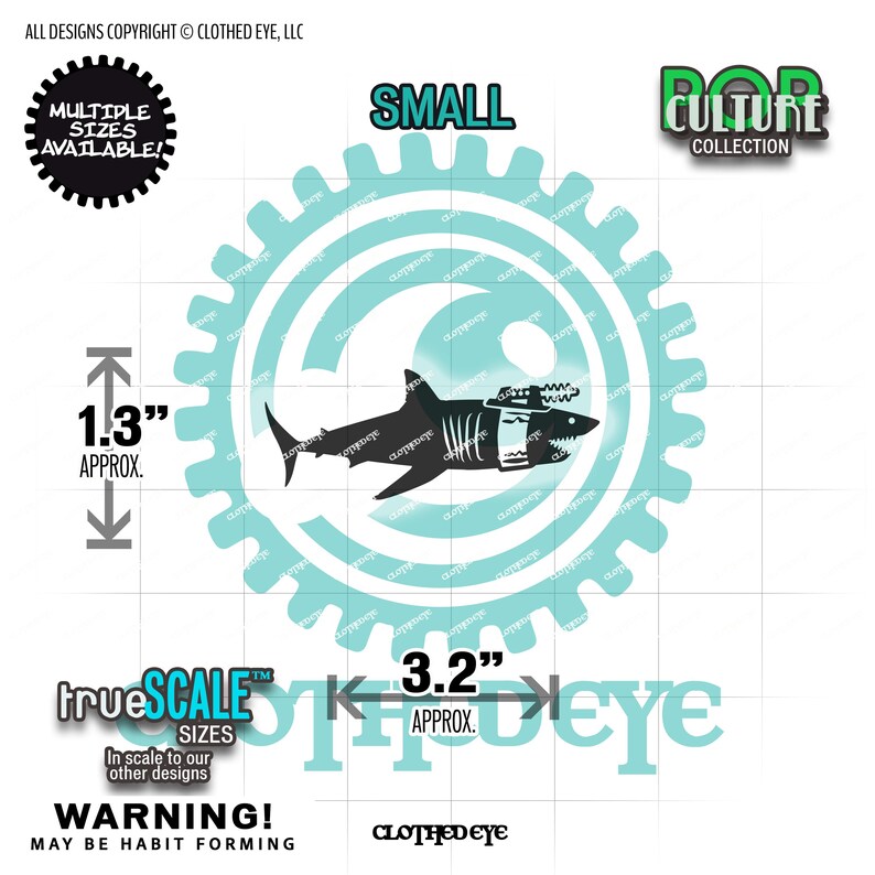 May include: A sticker design featuring a black shark silhouette with a mounted laser, centered on a light blue gear-shaped background. Text includes 'SMALL', 'POP CULTURE COLLECTION', '1.3" APPROX.', '3.2" APPROX.', 'trueSCALE', and 'WARNING! MAY BE HABIT FORMING'.