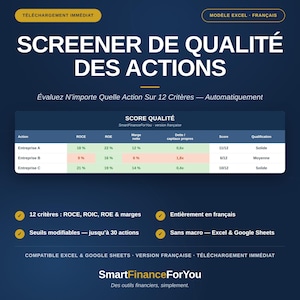 May include: A digital Excel spreadsheet template titled SCREENER DE QUALITÉ DES ACTIONS. The interface features a table evaluating stocks based on 12 criteria including ROCE, ROE, and net margins, with rows for companies A, B, and C showing scores and ratings.