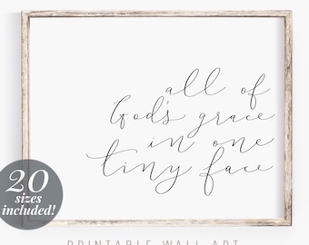 All of Gods Grace in One Tiny Face Printable Wall Art | Nursery Prints | Baby Shower Gifts | Farmhouse Decor Christian Gifts for Baby Girl