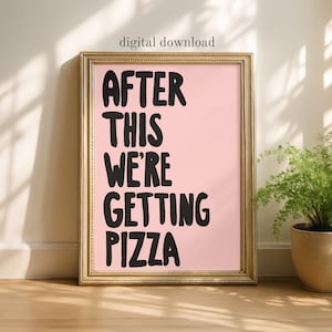 Utskrivbar väggkonst "Efter detta fick vi pizza" | Poster | Väggdekoration för tonåringar | Alexa och Katie (digital nedladdning)