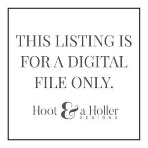 Pode incluir: Texto em um fundo branco em uma moldura preta que diz "Esta listagem &eacute; para um arquivo digital apenas." Abaixo do texto est&aacute; o logotipo "Hoot & a Holler Designs."