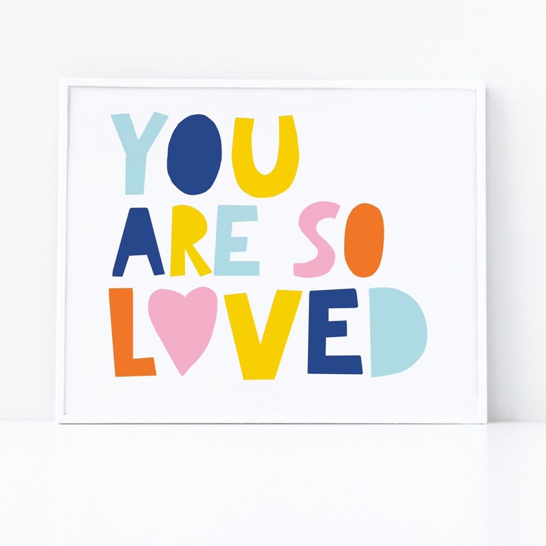 You Are so Loved Colorful Printable Nursery Print Nursery Room Etsy