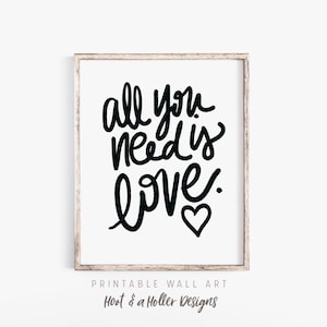 All You Need Is Love druckbare Wandkunst | Hochzeitsgeschenk | Verlobung | Valentinstag Geschenk | Schlafzimmer Bauernhaus Dekor Muttertag
