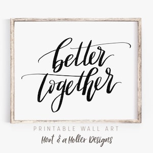 Better Together Printable Wall Art | Over Bed Sign | Digital Download Print | Farmhouse Bedroom Decor | Valentines Day Gifts Mothers Day