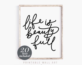 Life is Beauty Full Printable Wall Art | Home Prints | Life is Beautiful Print | Inspirational Quotes | Farmhouse Bedroom Decor | Girls Art
