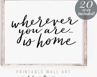 Wherever You Are Is Home Handlettered Printable Wall Art | Home Is Wherever I'm With You | Home Quote | Farmhouse Decor | Calligraphy Print