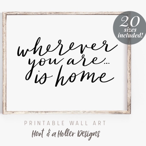 Wherever You Are Is Home Handlettered Printable Wall Art | Home Is Wherever I'm With You | Home Quote | Farmhouse Decor | Calligraphy Print