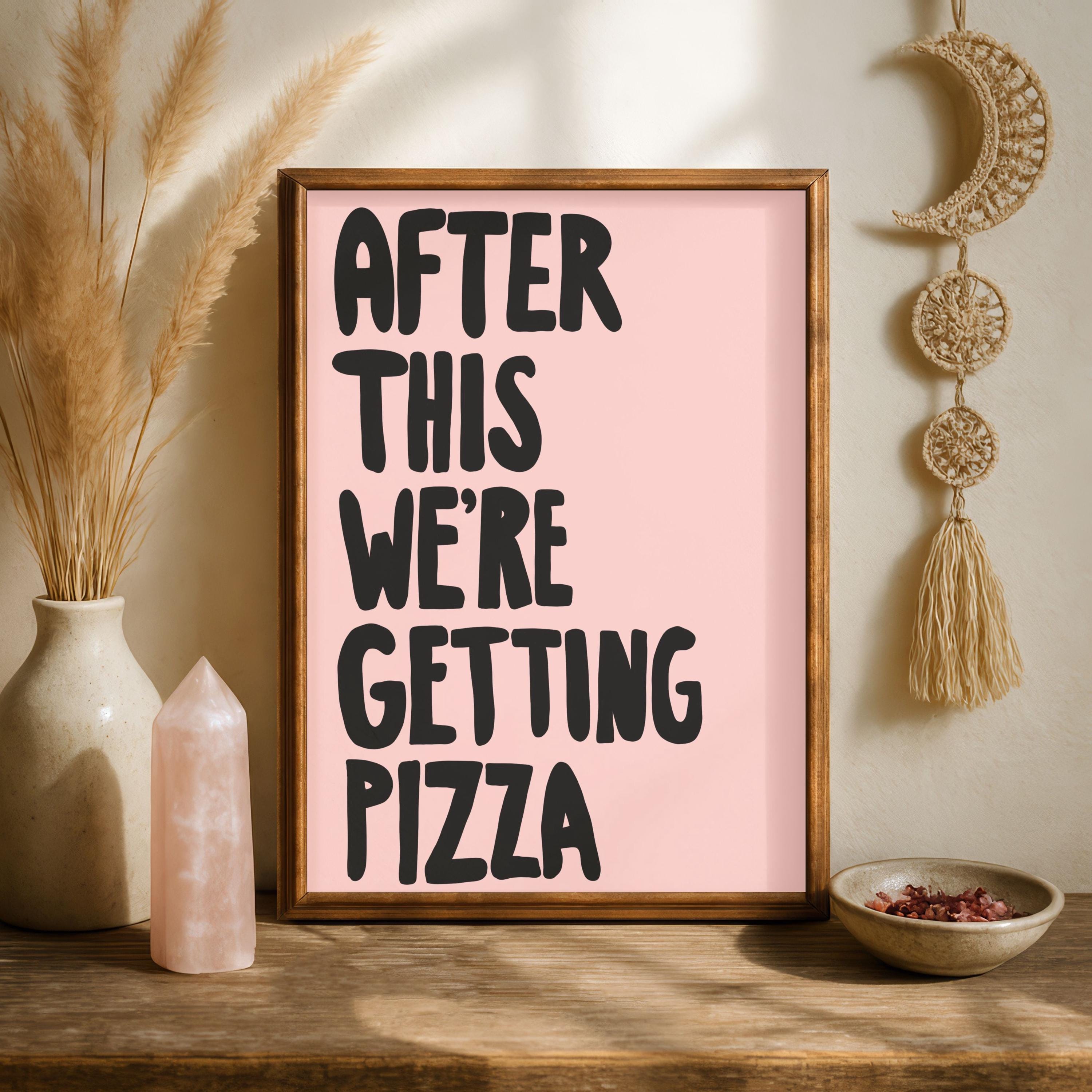 After This Were Getting Pizza Printable Wall Art | Poster | Teen