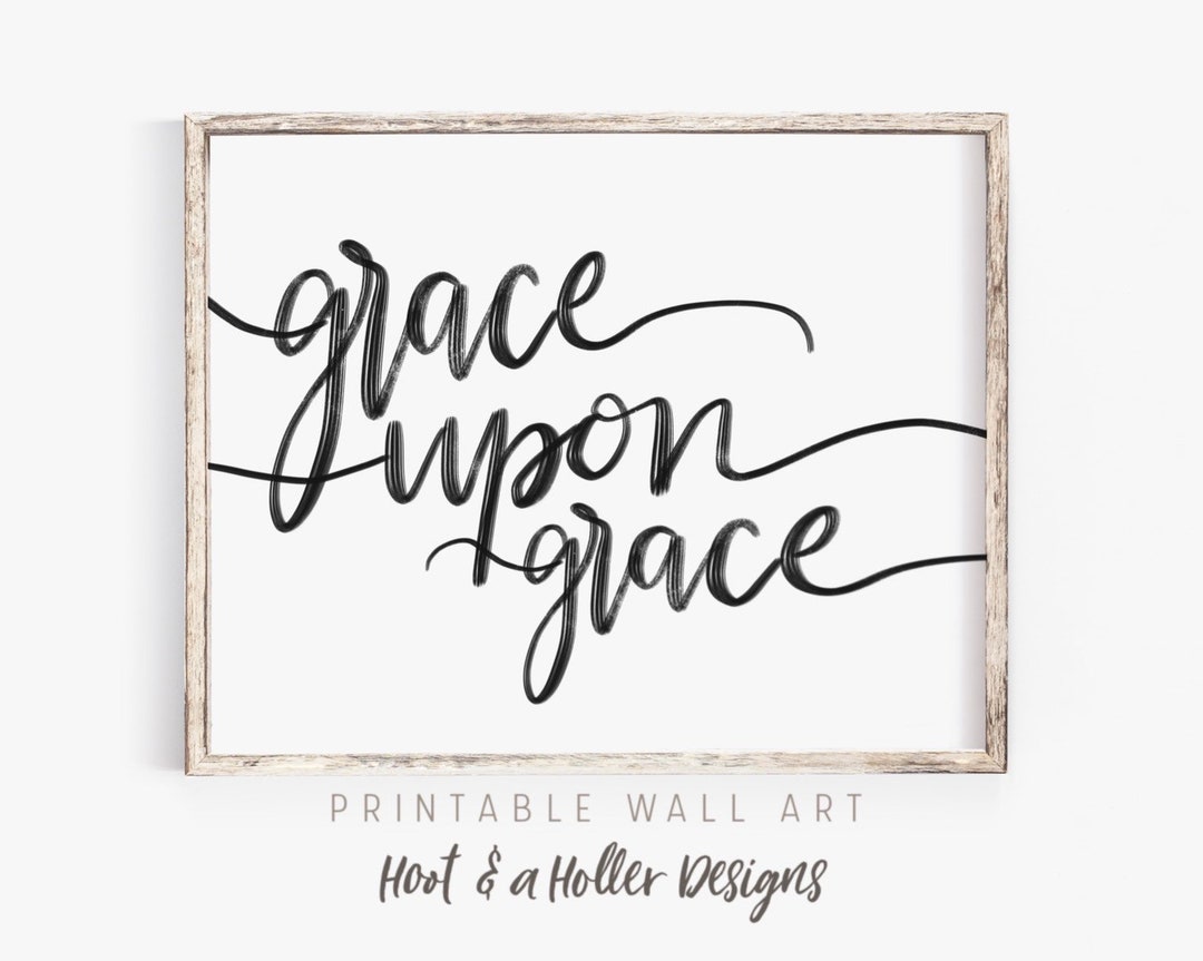 Grace Upon Grace Printable Wall Art | Bible Verse Print | Scripture ...