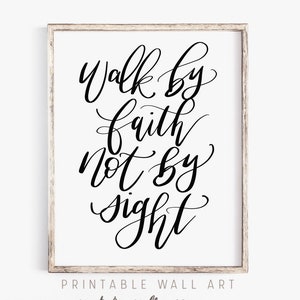 2 Corinthians 5 7 Walk By Faith Printable Wall Art Scripture | Bible Verse Print |  Christian Prints | Farmhouse Decor