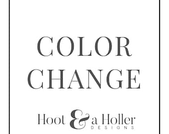 Add-on Color Change for Any Hoot and a Holler Designs Artwork