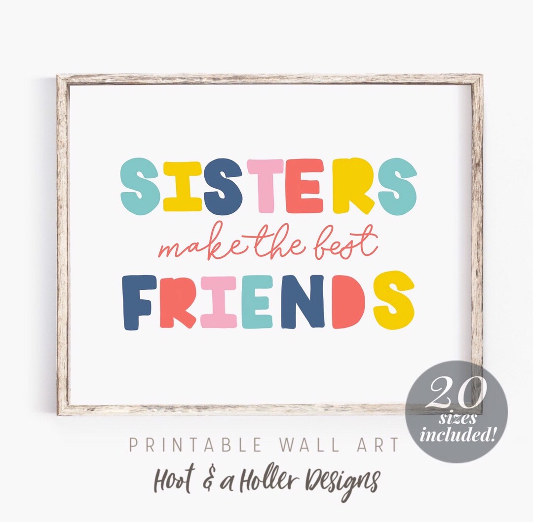 Sisters Make the Best Friends Poster Printable Wall Art Nursery Print ...
