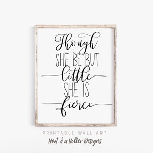 Though She Be But Little She Is Fierce Printable Wall Art | Shakespeare Quote, Girls Room, Farmhouse Nursery Sign Mothers Day