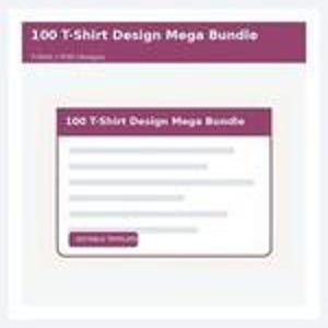 May include: A digital product listing titled 100 T-Shirt Design Mega Bundle with a subtitle 1000+ T-Shirt Designs. The graphic features a dark purple header bar with white text and a white content box containing a button labeled Get All Files.