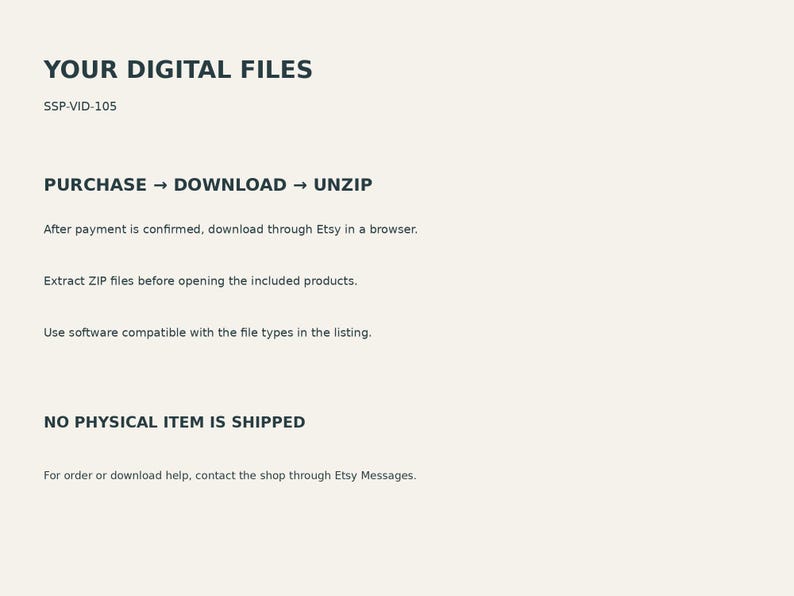 Puede incluir: Un gr&aacute;fico informativo con texto oscuro sobre un fondo claro que dice: YOUR DIGITAL FILES, SSP-VID-105, PURCHASE &rarr; DOWNLOAD &rarr; UNZIP, After payment is confirmed, download through Etsy in a browser, Extract ZIP files, NO PHYSICAL ITEM IS SHIPPED.