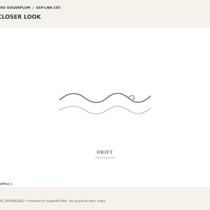 May include: A graphic design featuring two parallel horizontal wavy lines in black, with a small spiral curl on the upper wave. The word DRIFT is printed in black capital letters below the lines. The text STUDIO SUGARPLUM / SSP-LNA-105 A CLOSER LOOK and SAMPLE 1 are visible.