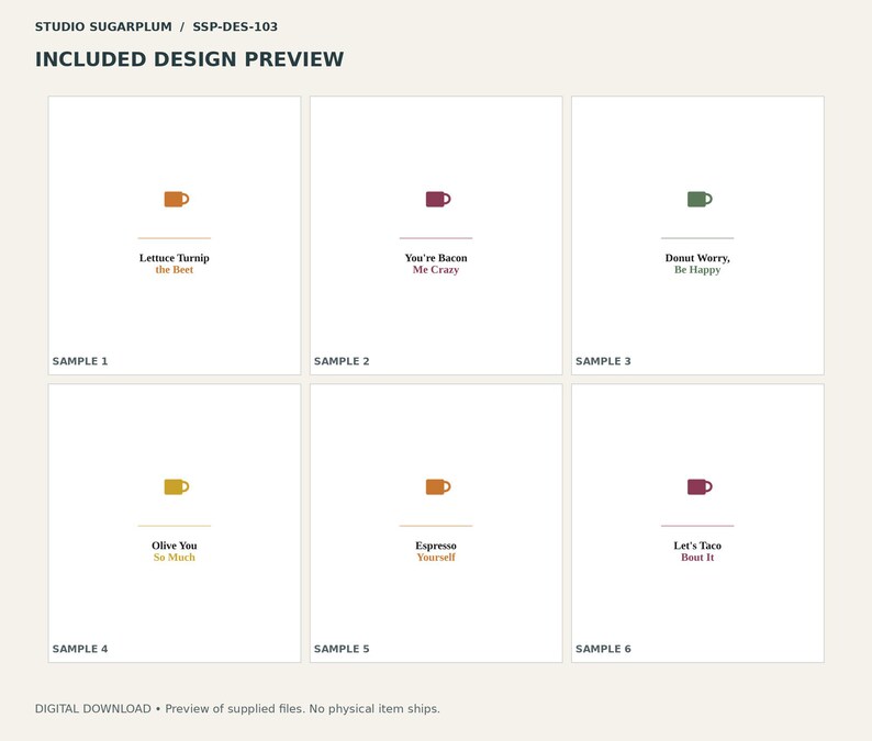 May include: A digital design preview sheet titled STUDIO SUGARPLUM SSP-DES-103 featuring six square samples. Each sample displays a small colored mug icon above text: Lettuce Turnip the Beet, You're Bacon Me Crazy, Donut Worry, Be Happy, Olive You So Much, Espresso Yourself, and Let's Taco Bout It.