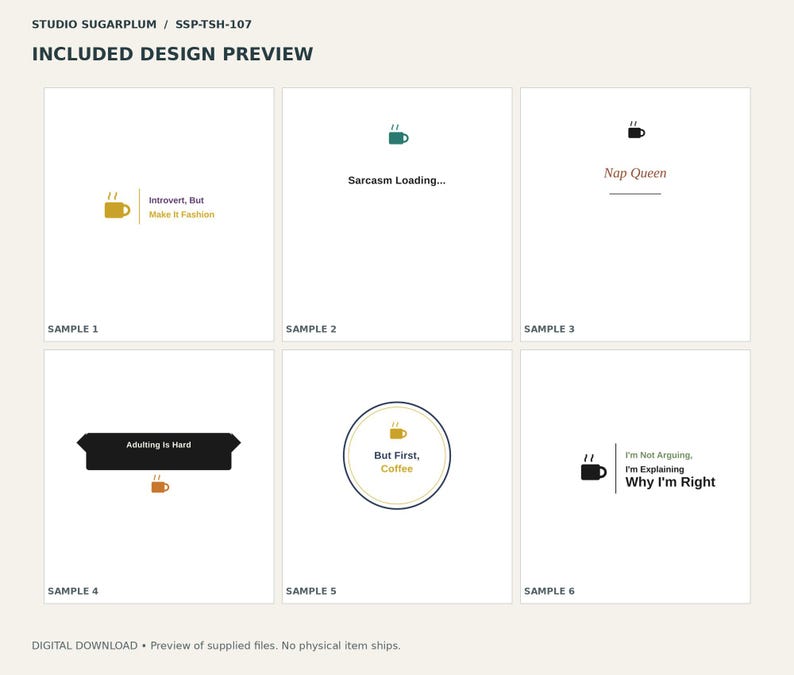 May include: A digital design preview sheet titled STUDIO SUGARPLUM SSP-TSH-107 featuring six graphic samples. Each sample displays a coffee mug icon paired with text phrases including Introvert But Make It Fashion, Sarcasm Loading, Nap Queen, Adulting Is Hard, But First Coffee, and I'm Not Arguing I'm Explaining Why I'm Right.