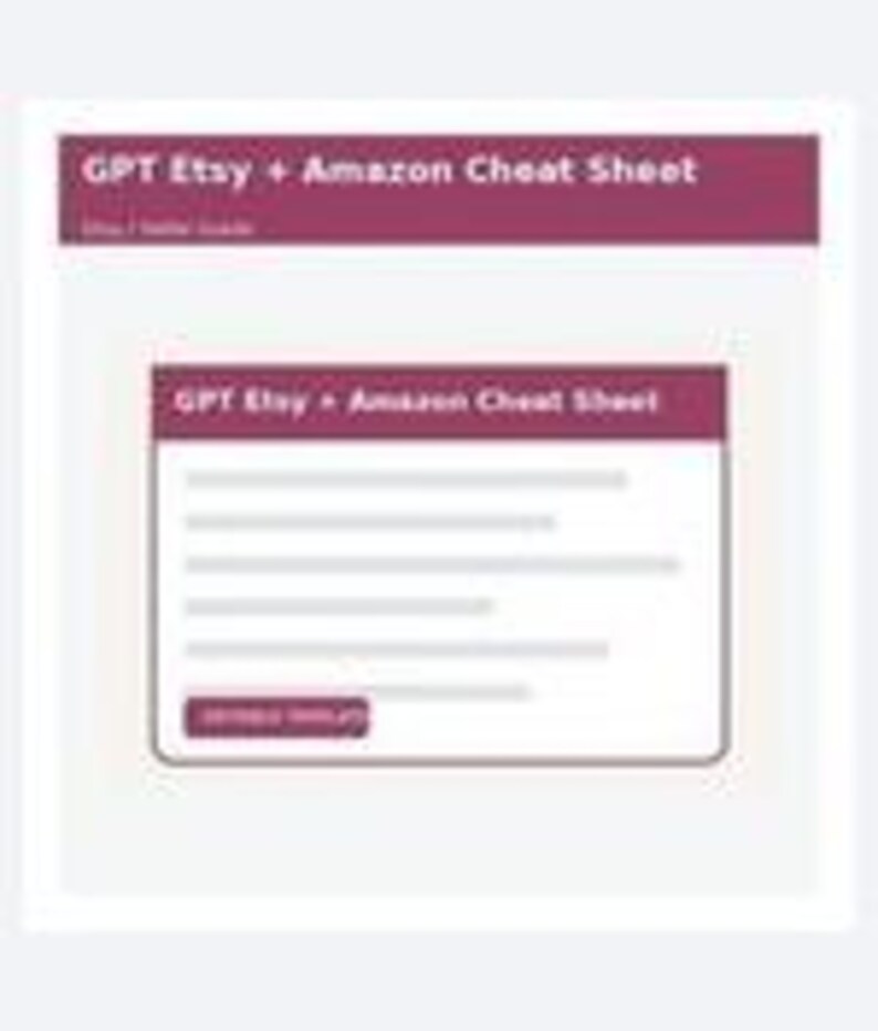 Puede incluir: Un documento digital titulado GPT Etsy + Amazon Cheat Sheet con un encabezado granate y texto blanco. El documento presenta un cuadro blanco central que contiene el mismo t&iacute;tulo, cinco l&iacute;neas de texto de relleno y un bot&oacute;n granate GET FULL TEMPLATE.