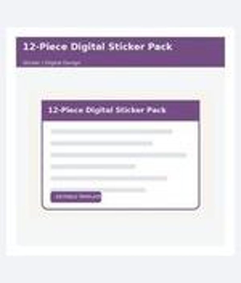 May include: A digital product listing graphic featuring a purple header with the white text 12-Piece Digital Sticker Pack. Below, a white rectangular box contains the same title, five horizontal gray lines, and a purple button labeled Digital Design.