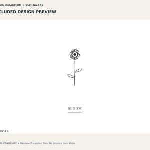 May include: A digital design preview featuring the text STUDIO SUGARPLUM / SSP-LNA-103, INCLUDED DESIGN PREVIEW, and SAMPLE 1. A black line art drawing of a flower with a circular geometric head and two leaves on the stem, with the word BLOOM below.