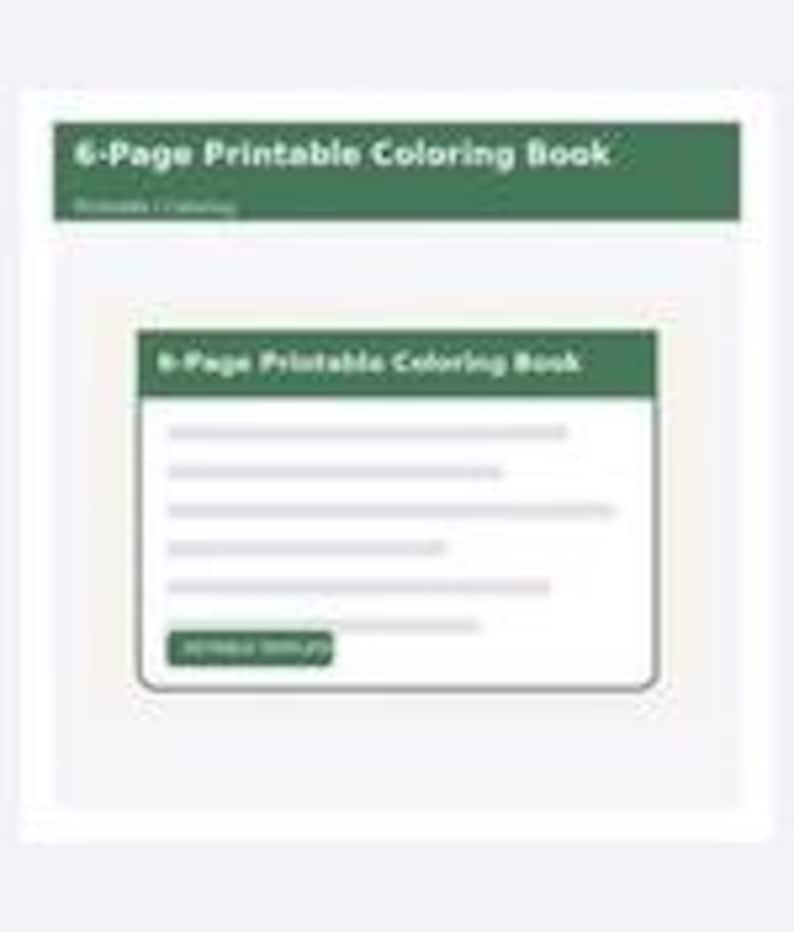 May include: A digital product listing for a 6-Page Printable Coloring Book. The graphic features a dark green header with the white text 6-Page Printable Coloring Book, a white content area with placeholder lines, and a green button labeled DETAILS.