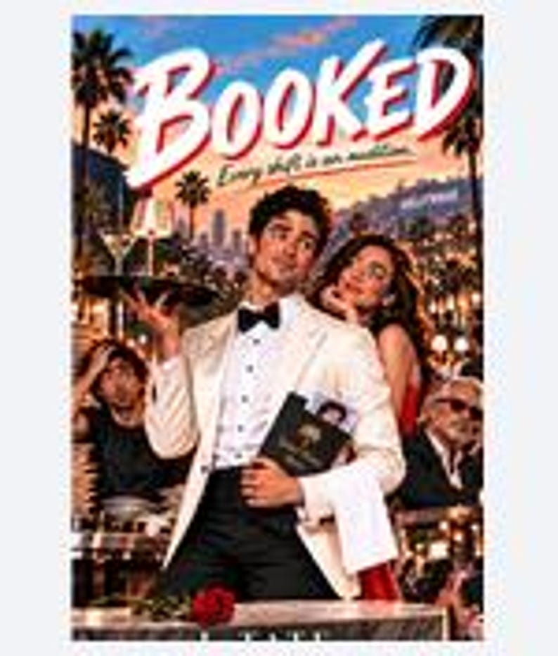 May include: A movie poster titled BOOKED featuring a server in a white tuxedo jacket and black bowtie holding a tray with drinks. The background shows a Hollywood cityscape with palm trees at sunset. The text reads BOOKED Every shift is an audition.