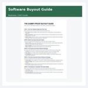 May include: A white document titled Software Buyout Guide with a dark green header. The text includes THE DUMMY-PROOF BUYOUT GUIDE and outlines five steps for business acquisition, detailing specific processes for evaluating and purchasing software.