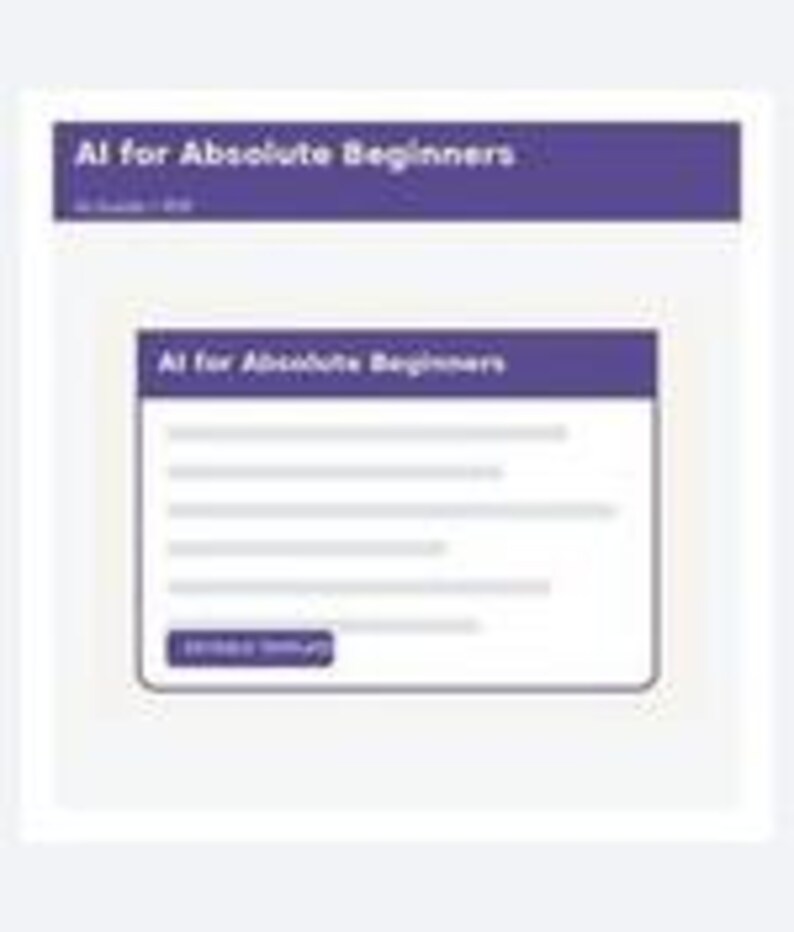 May include: A digital interface display featuring the title AI for Absolute Beginners in a purple header bar. Below, a white content card repeats the title, includes several lines of placeholder text, and a purple button labeled Enroll Today.