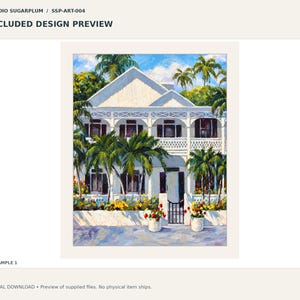 May include: A digital art print titled STUDIO SUGARPLUM / SSP-ART-004 featuring a two-story white house with a wrap-around porch, dark shutters, and palm trees. The scene includes potted red and yellow flowers, a blue sky, and the text SAMPLE 1.