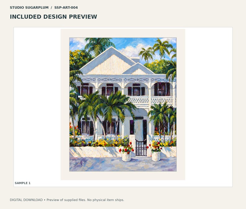 May include: A digital art print titled STUDIO SUGARPLUM / SSP-ART-004 featuring a two-story white house with a wrap-around porch, dark shutters, and palm trees. The scene includes potted red and yellow flowers, a blue sky, and the text SAMPLE 1.