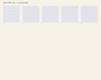 May include: A collection of five light gray patterned papers labeled SSP-PPR-104. The designs include small dots, diamond shapes, horizontal line squares, vertical dashes, and wavy lines, each numbered one through five in a row.