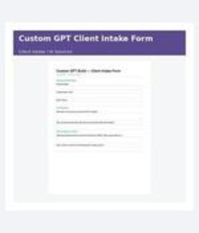 Puede incluir: Un documento blanco titulado Custom GPT Client Intake Form con un encabezado morado. El formulario incluye campos para el nombre del cliente, correo electr&oacute;nico, nombre del GPT, prop&oacute;sito, audiencia y funciones espec&iacute;ficas.