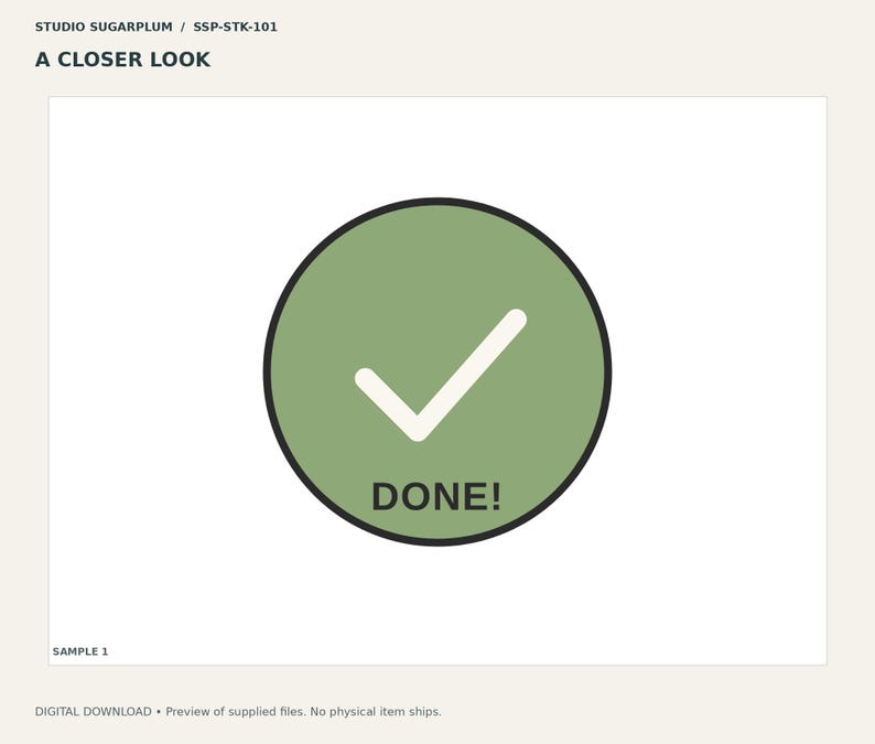 May include: A circular sticker design featuring a sage green background with a thick black border. A white checkmark is centered in the upper portion, and the word DONE! is printed in bold, black, sans-serif capital letters below it.