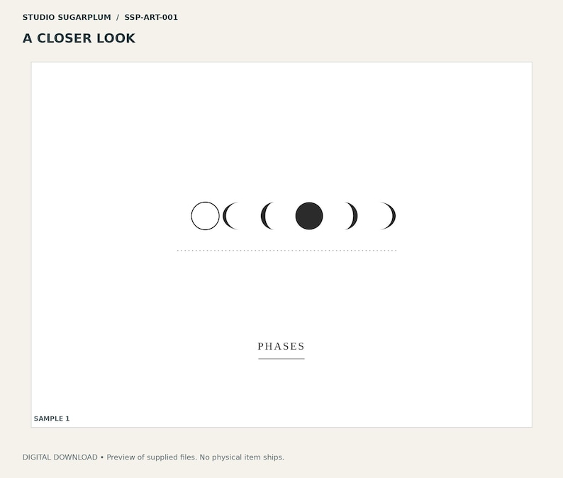 May include: A digital art print featuring a horizontal row of black moon phase icons on a white background. The text STUDIO SUGARPLUM, SSP-ART-001, A CLOSER LOOK, PHASES, and SAMPLE 1 are printed in black. The design includes a dotted line.