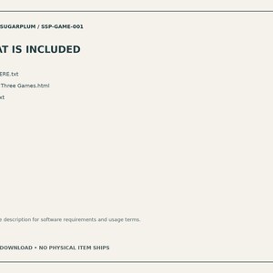 May include: A digital document titled WHAT IS INCLUDED from STUDIO SUGARPLUM / SSP-GAME-001. It lists three files: START HERE.txt, ARCADE Three Games.html, and USAGE.txt, with a note about software requirements and usage terms.