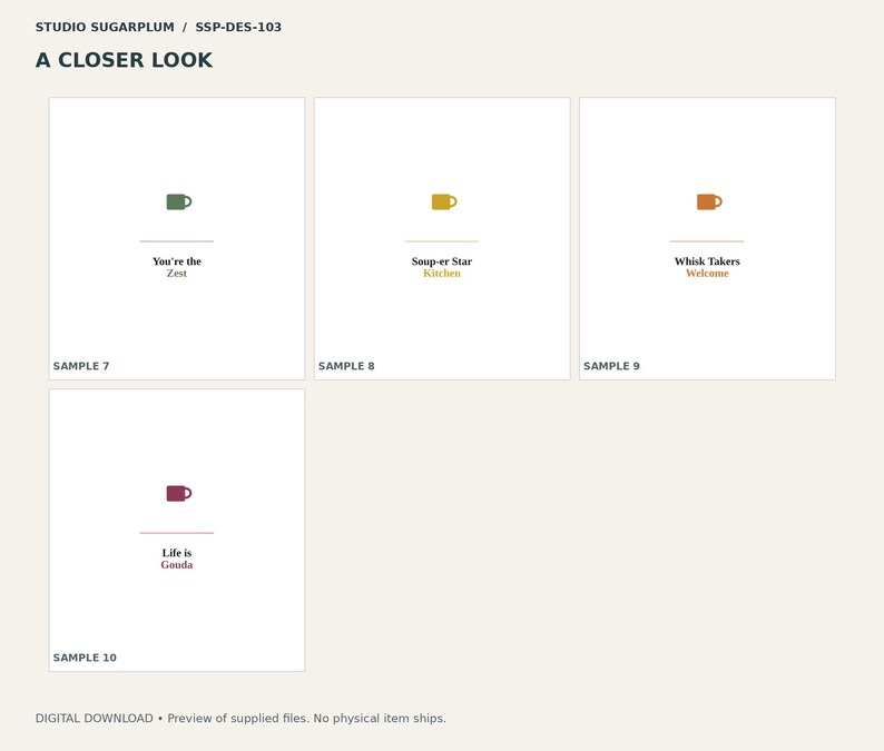 May include: Four square digital design samples featuring minimalist mug icons in green, yellow, orange, and maroon. Text includes: You're the Zest, Soup-er Star Kitchen, Whisk Takers Welcome, and Life is Gouda. Each sample is labeled Sample 7 through 10.