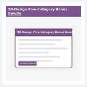 May include: A digital graphic display featuring a purple header with the white text 50-Design Five-Category Bonus Bundle. Below, a white card contains the same title, five horizontal lines representing text, and a purple button labeled DETAILS.