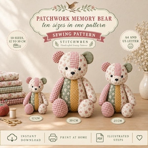 May include: A sewing pattern for a patchwork memory bear featuring ten sizes from 12 to 30 cm. The image displays three stuffed bears made of floral and gingham fabric in pink, green, and yellow, with text including Stitchwren and PDF.