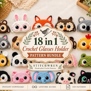 May include: A collection of 18 crochet animal-themed glasses holders featuring various creatures like a bear, rabbit, fox, owl, koala, cat, bee, panda, frog, penguin, pig, elephant, cow, and chicken. The central text reads 18 in 1 Crochet Glasses Holder.