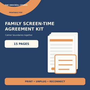 May include: A digital graphic for a Family Screen-Time Agreement Kit, a 15-page printable PDF from The Unscroll Studio. The design features navy blue and orange accents with the text: Family Screen-Time Agreement Kit, Calmer boundaries together, 15 Pages, and Print, Unplug, Reconnect.