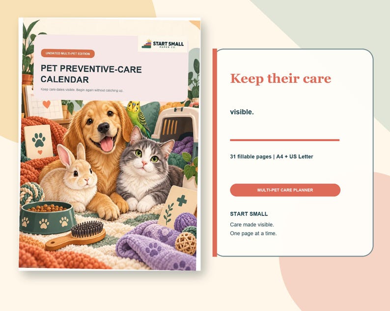 May include: A pet preventive-care calendar planner with 31 fillable pages in A4 and US Letter sizes. The cover features a golden retriever, a tabby cat, and a rabbit, with text reading Start Small Paper Co, Keep their care visible.