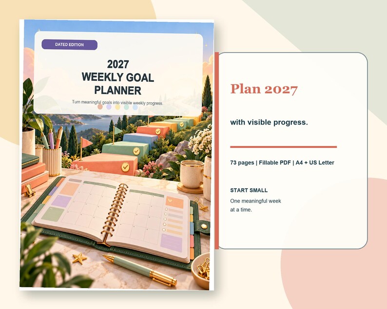 May include: A 2027 weekly goal planner with a spiral-bound open layout on a desk. The cover features a landscape illustration of colourful blocks on a hill. Text includes 2027 WEEKLY GOAL PLANNER, DATED EDITION, Plan 2027 with visible progress, 73 pages, Fillable PDF, A4 + US Letter, and START SMALL.