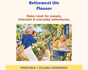 May include: A Retirement life Planner printable and fillable workbook by Start Small Paper Co. The cover features an illustration of two people in a garden, one taking a photo and the other waving. Text includes: Make room for people, interests & everyday adventures. 9 PAGES | A4 + US LETTER.