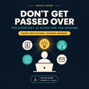 Op de afbeelding: Een donkerblauwe digitale gidsomslag met de titel DON'T GET PASSED OVER: THE EVERYDAY AI GUIDE FOR JOB SEEKERS. Het toont een persoon achter een laptop, een gloeiend lampicoon en vier iconen voor cv, chat, document en e-mail.